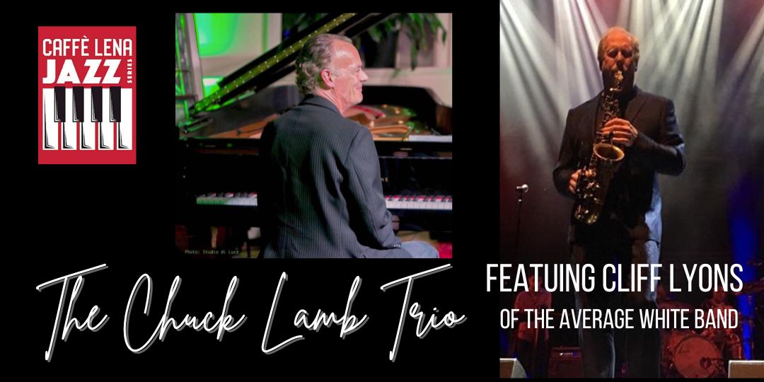 JAZZ at Caffe Lena: The Chuck Lamb Trio with Cliff Lyons